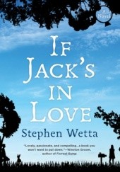 Okładka książki If Jack's in Love Stephen Wetta