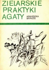 Okładka książki Praktyki zielarskie Agaty Agnieszka Barłóg