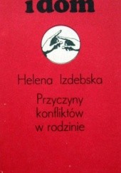Okładka książki Przyczyny konfliktów w rodzinie Helena Izdebska