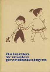 Okładka książki Dziecko w wieku przedszkolnym praca zbiorowa