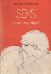 Okładka książki Seks trudny czy łatwy? Zbigniew Lew-Starowicz