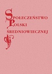 Okładka książki Społeczeństwo Polski średniowiecznej. Zbiór studiów. Tom X Stefan Krzysztof Kuczyński