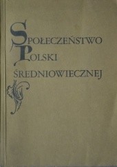 Okładka książki Społeczeństwo Polski średniowiecznej. Zbiór studiów. Tom III Stefan Krzysztof Kuczyński