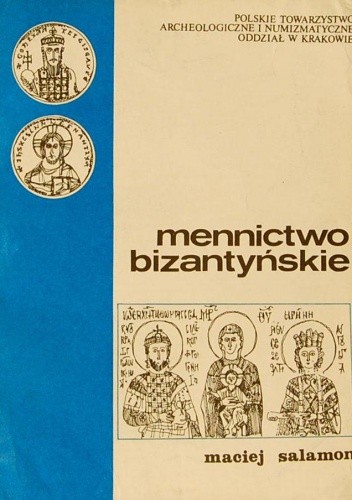 Okładka książki Mennictwo bizantyjskie Maciej Salamon