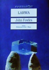 Okładka książki Larwa John Fowles