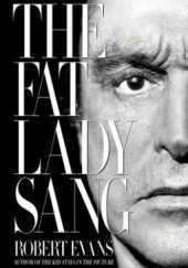 Okładka książki The Fat Lady Sang Robert Evans
