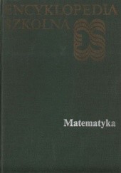 Okładka książki Encyklopedia szkolna - Matematyka praca zbiorowa