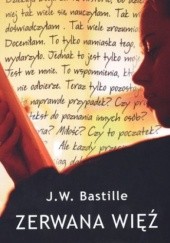 Okładka książki Zerwana więź J.W Bastille