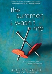 Okładka książki The Summer I Wasnt Me Jessica Verdi