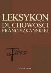 Okładka książki Leksykon duchowości franciszkańskiej praca zbiorowa
