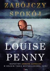 Okładka książki Zabójczy spokój Louise Penny