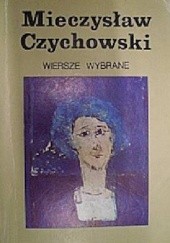 Okładka książki Wiersze wybrane MIeczysław Czychowski