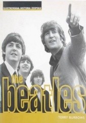 Okładka książki The Beatles. Ilustrowana Historia Zespołu Terry Burrows