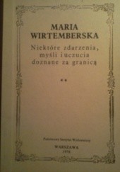 Okładka książki Niektóre zdarzenia, myśli i uczucia doznane za granicą Maria Wirtemberska