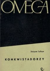 Okładka książki Konkwistadorzy Jacques Lafaye