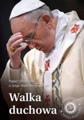 Okładka książki Walka duchowa Franciszek (papież)