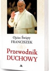 Okładka książki Przewodnik duchowy Franciszek (papież)