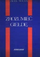Okładka książki Zrozumieć giełdę Jacek Socha