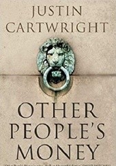 Okładka książki Other peoples money Justin Cartwright