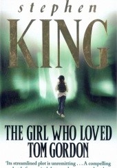 Okładka książki The girl who loved Tom Gordon Stephen King