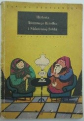 Okładka książki Historia toczonego dziadka i malowanej babki Janina Broniewska