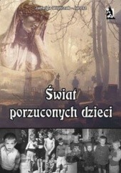 Okładka książki Świat porzuconych dzieci Jadwiga Wojtczak-Jarosz