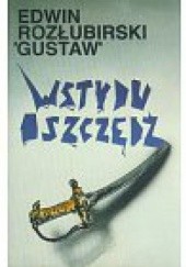 Okładka książki Wstydu oszczędź Edwin Rozłubirski "Gustaw"