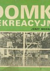 Okładka książki Domki rekreacyjne Jerzy Mokrzyński