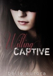 Okładka książki Willing Captive Belle Aurora