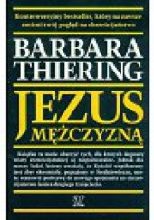 Okładka książki Jezus Mężczyzną Barbara Thiering