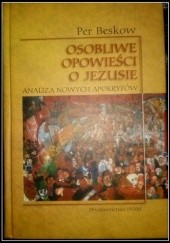 Okładka książki Osobliwe opowieści o Jezusie. Analiza współczesnych apokryfów Per Beskov