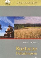 Okładka książki Roztocze Południowe Paweł Rydzewski