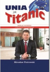 Okładka książki Unia jak Titanic Mirosław Piotrowski