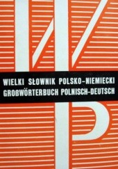 Okładka książki Wielki słownik polsko-niemiecki. Tom I. A-N Juliusz Ippoldt, Jan Piprek