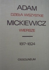 Okładka książki Dzieła wszystkie. Wiersze 1817-1824 Adam Mickiewicz