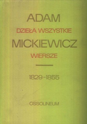 Okładka książki Dzieła wszystkie. Wiersze 1829-1855 Adam Mickiewicz