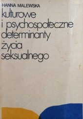 Okładka książki Kulturowe i psychospołeczne determinanty życia seksualnego. Hanna Malewska