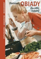 Okładka książki Domowe obiady dla całej rodziny praca zbiorowa