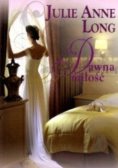 Okładka książki Dawna miłość Julie Anne Long