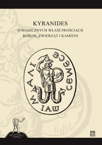 Okładka książki Kyranides. O magicznych właściwościach roślin, zwierząt i kamieni autor nieznany