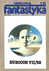 Okładka książki Miesięcznik Fantastyka 2 (02/1982) Isaac Asimov, Czesław Białczyński, George R.R. Martin, Redakcja miesięcznika Fantastyka, Arkadij Strugacki, Borys Strugacki, Joan D. Vinge, Vernor Vinge, Andrzej Ziemiański