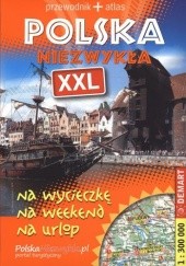 Okładka książki Polska Niezwykła XXL. Przewodnik+atlas