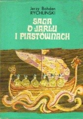Okładka książki Saga o jarlu i Piastównach Jerzy Bohdan Rychliński