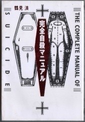 Okładka książki The Complete manual of suicide Wataru Tsurumi