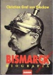 Okładka książki Bismarck: Biografia Christian Graf von Krockow