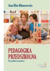 Okładka książki Pedagogika przedszkolna. Nowa podstawa programowa Anna Klim-Klimaszewska