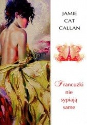 Okładka książki Francuzki nie sypiają same Jamie Cat Callan