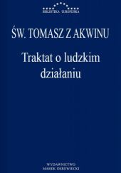 Okładka książki Traktat o ludzkim działaniu św. Tomasz z Akwinu