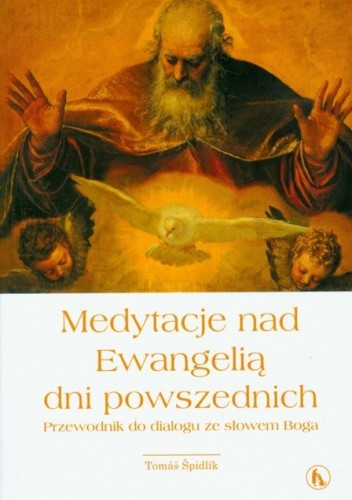 Okładka książki Medytacje nad Ewangelią dni powszednich. Przewodnik do dialogu ze słowem Boga Tomáš Špidlík
