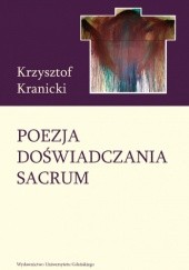 Poezja doświadczania sacrum. Wokół twórczości poetyckiej Janusza S. Pasierba